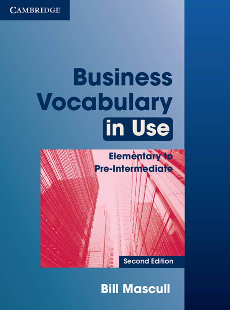 Business Vocabulary in Use: Elementary to Pre-intermediate Second edition. Edition with answers Foreign Languages ​​& Dictionaries