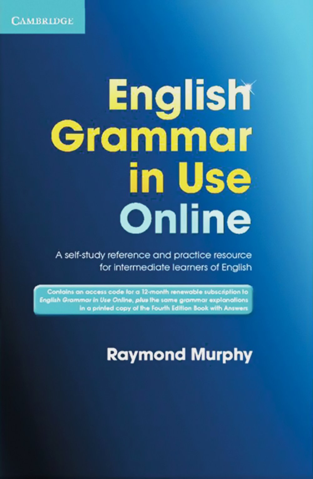 English Grammar in Use - Fourth Edition: English Grammar in Use: Online access code with answers Study Guides