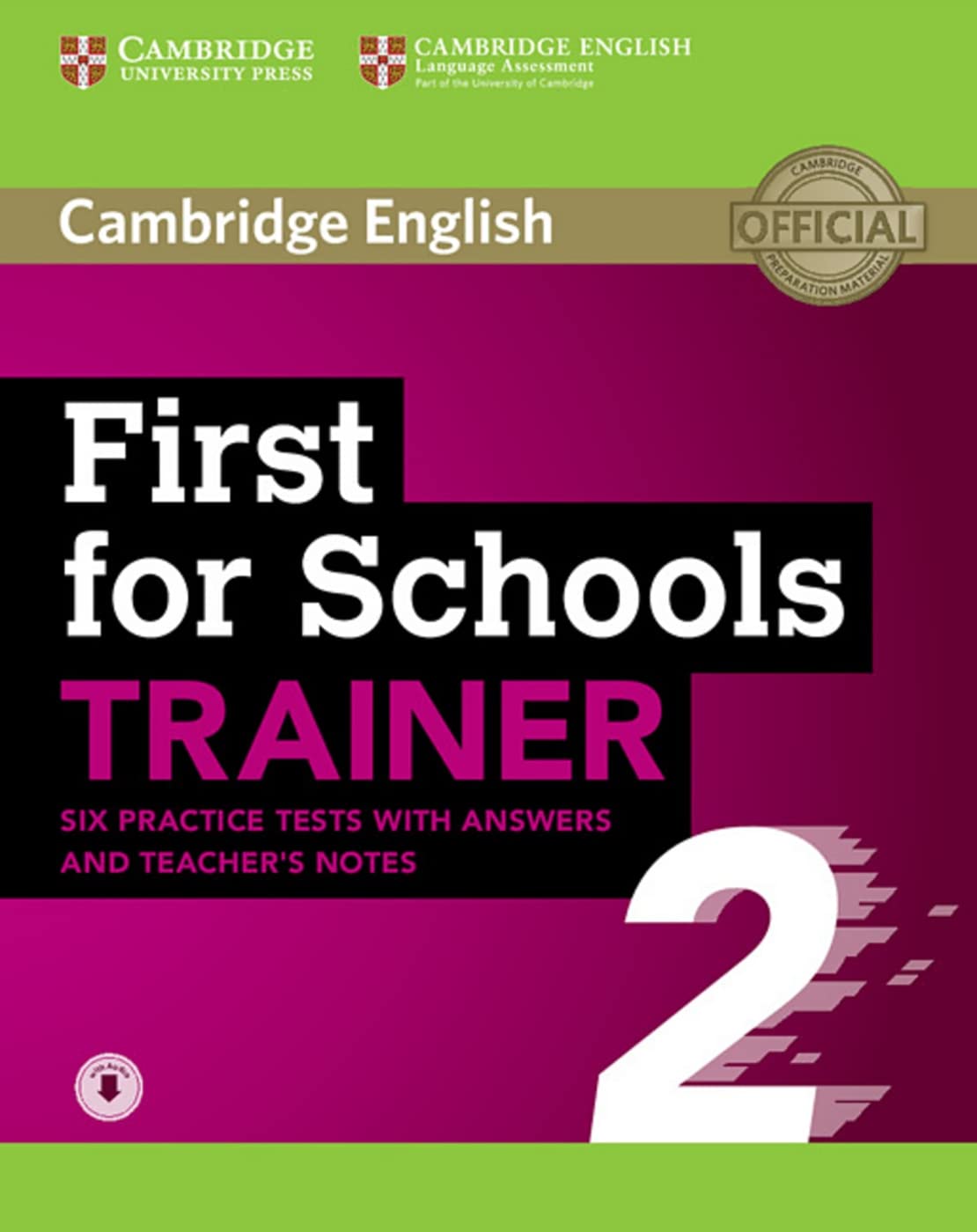 First for Schools Trainer 2 for the revised exam. Six Practice Tests with answers and Teacher's Notes with downloadable audio book
