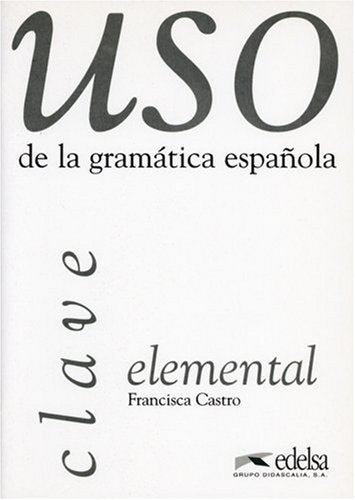 Uso de la gramatica espanola elemental. Gramárica y ejercicios de sistematización para estudiantes de E.L.E.: Lösungsschlüssel Study Guides