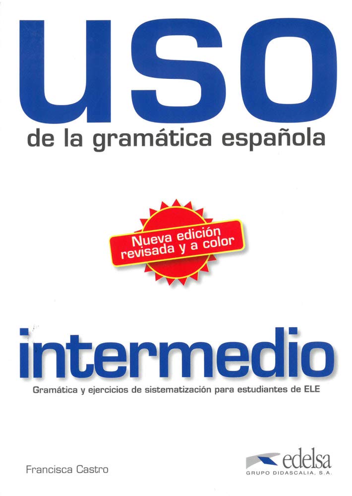 Uso de la gramatica espanola intermedio. Gramática y ejercicios de sistematización para estudiantes de E.L.E. / Buch Foreign Languages ​​& Dictionaries