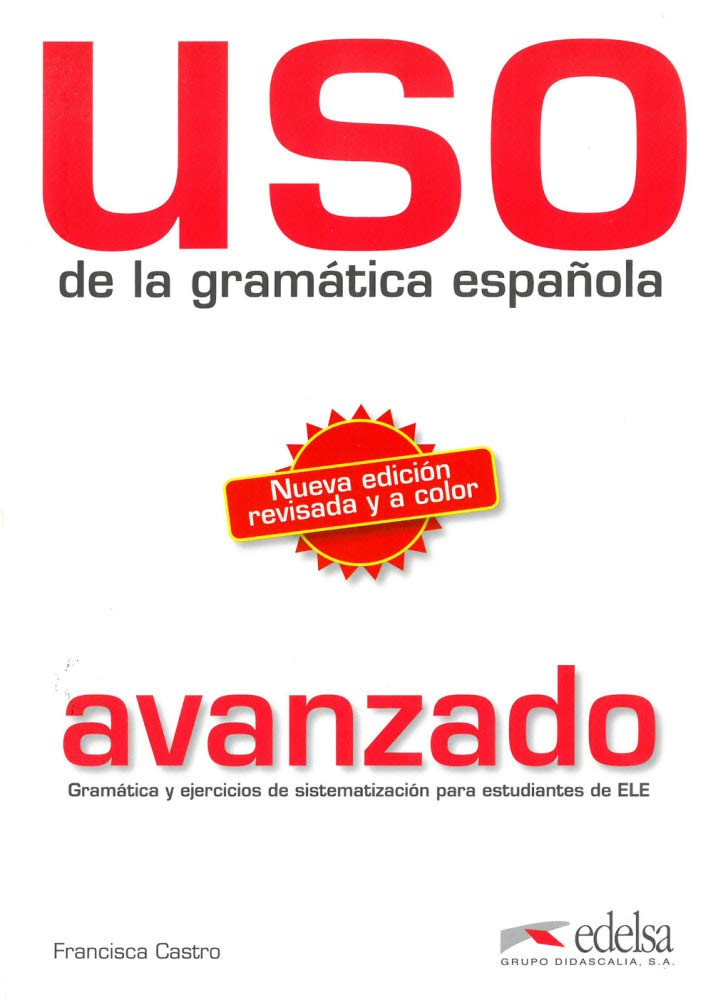 Uso de la gramática española / Nueva edición revisada y a color: Nivel avanzado B2/C1 Foreign Languages ​​& Dictionaries