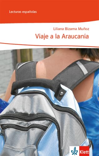 Viaje a la Araucanía: Lektüre Klasse 10-13: B1 (Lecturas españolas) Study Guides