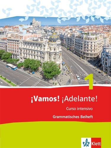 ¡Vamos! ¡Adelante! Curso intensivo 1: Grammatisches Beiheft 1. Lernjahr: Spanisch als 3. Fremdsprache (¡Vamos! ¡Adelante! Curso intensivo. Ausgabe 3. Fremdsprache ab 2016) Foreign Languages ​​& Dictionaries
