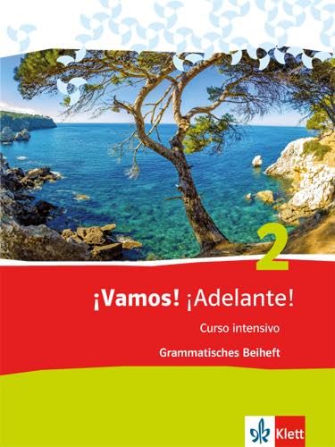 ¡Vamos! ¡Adelante! Curso intensivo 2: Grammatisches Beiheft 2. Lernjahr: Spanisch als 3. Fremdsprache (¡Vamos! ¡Adelante! Curso intensivo. Ausgabe 3. Fremdsprache ab 2016) Foreign Languages ​​& Dictionaries