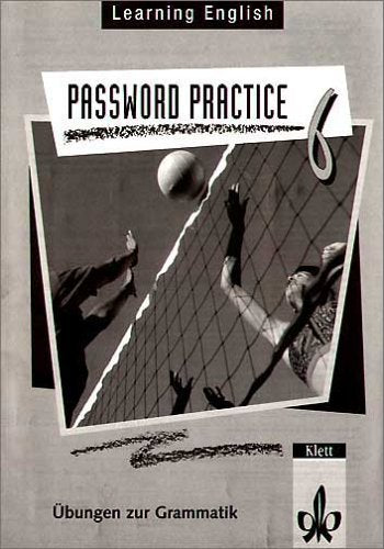 Learning English - Password Practice. Übungen zur Grammatik für alle Ausgaben: Learning English, Password Practice, Tl.6 Education & Training