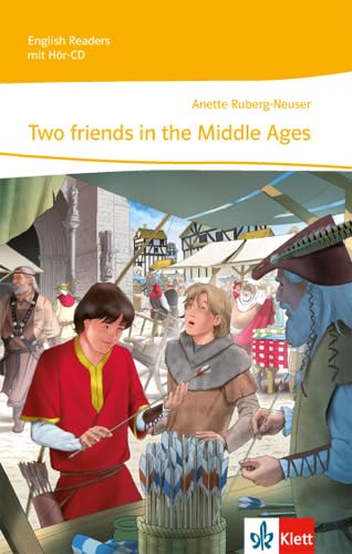 Two friends in the Middle Ages: Lektüre mit Audio-CD Klasse 7/8 (English Readers) Study Guides