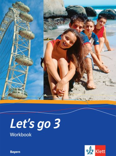 Let's go 3. Ausgabe Bayern: Workbook Band 3 (Let's go. Ausgabe für Bayern ab 2004) Foreign Languages ​​& Dictionaries
