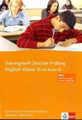 Trainingsheft Zentrale Prüfung Englisch Klasse 10: Gesamtschule Erweiterungskurs Nordrhein-Westfalen Study Guides