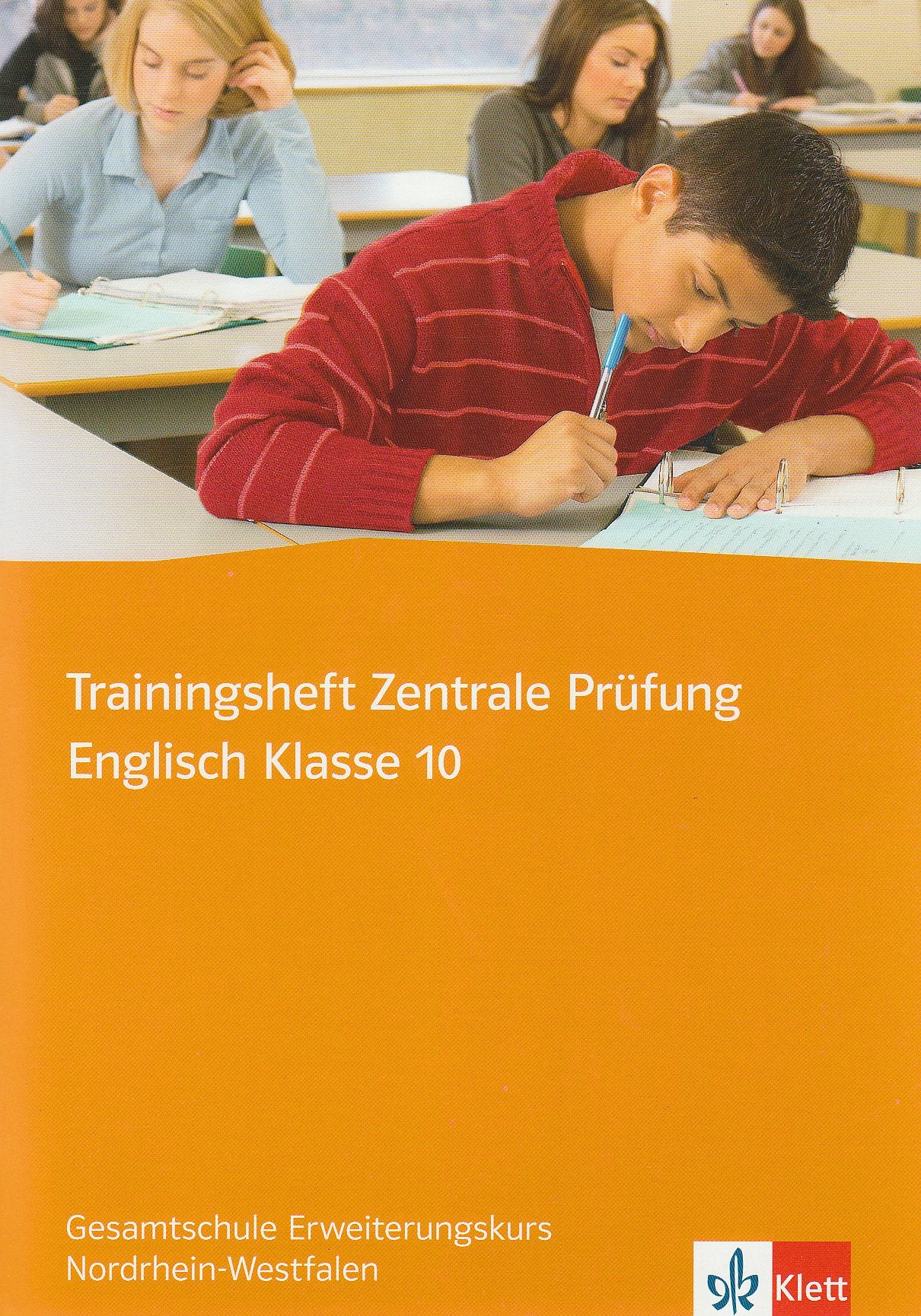 Trainingsheft Zentrale Prüfung Englisch Klasse 10: Gesamtschule Erweiterungskurs Nordrhein-Westfalen Study Guides