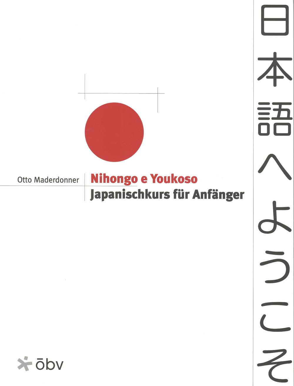 Nihongo e Youkoso: Japanischkurs für Anfänger. Lehrbuch Foreign Languages ​​& Dictionaries