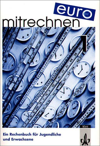 Mitrechnen Euro, Bd.1, Schülerbuch: Ein Rechenbuch für Jugendliche und Erwachsene. Grundrechenarten mit Zahlen bis 1.000 Learning & Reference