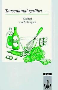 Tausendmal gerührt...: Kochen von Anfang an Books