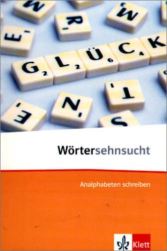 Wörtersehnsucht: Analphabeten schreiben Learning & Reference