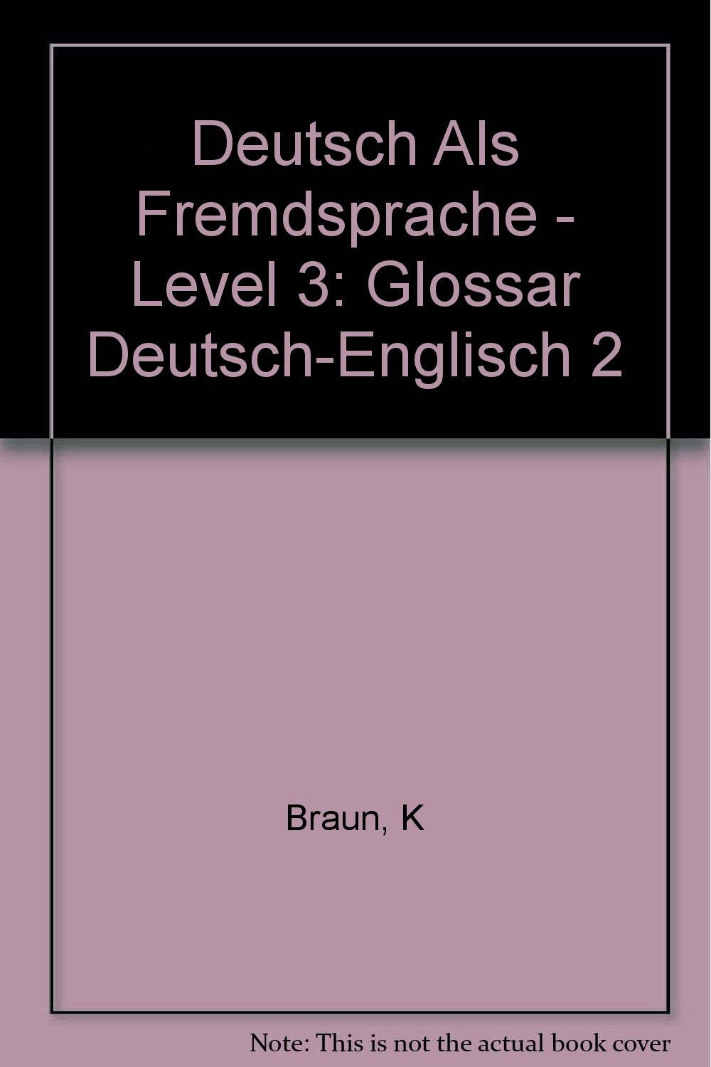 Deutsch Als Fremdsprache - Level 3: Glossar Deutsch-Englisch 2 Learning & Reference