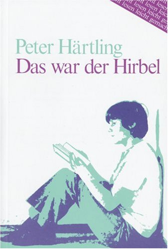 Das war der Hirbel (Lesen leicht gemacht / Einfache oder vereinfachte Texte aus der deutschen Literatur mit deutschen Worterklärungen) Study Guides