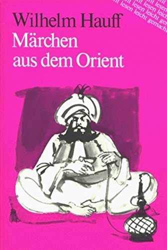 Märchen aus dem Orient (Lesen leicht gemacht: Einfache oder vereinfachte Texte aus der deutschen Literatur mit deutschen Worterklärungen) Study Guides