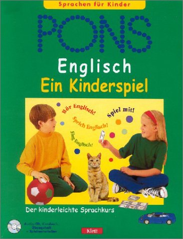 PONS Englisch - ein Kinderspiel. Der kinderleichte Sprachkurs Learning & Reference