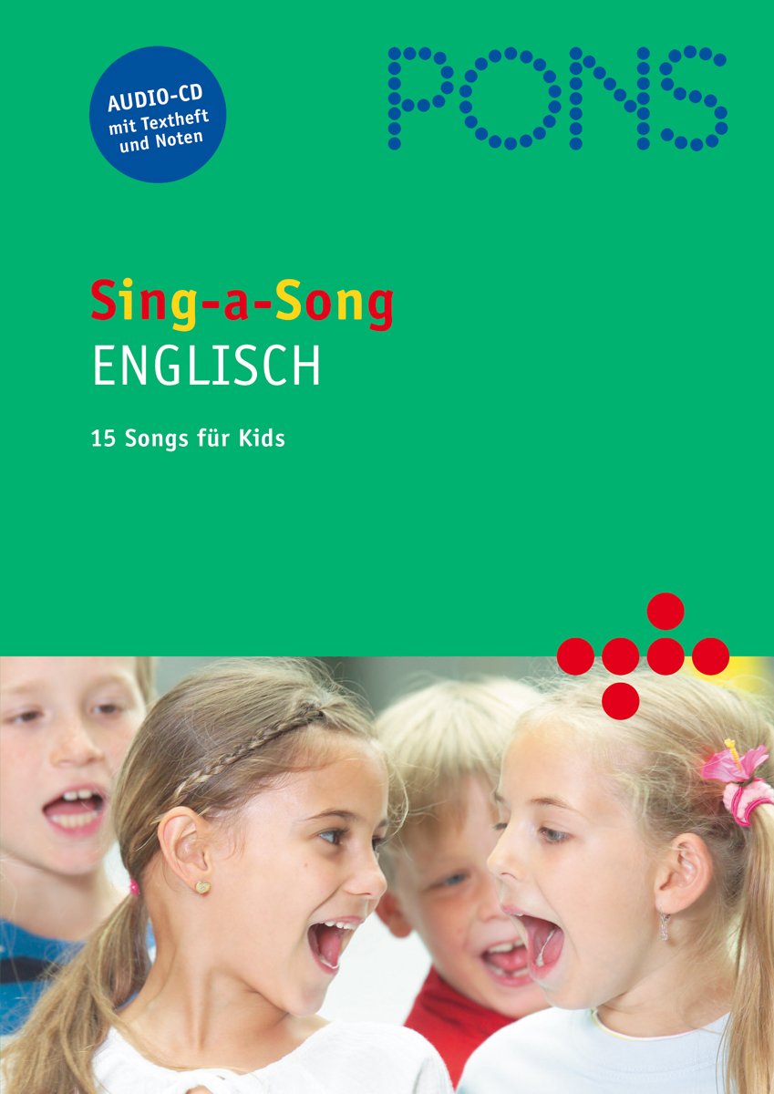 PONS Sing-a-Song: Englische Kinderlieder zum Mitsingen; Audio-CD und illustriertes Textheft mit Liedtexten: 15 Songs für Kids. Textheft mit allen Liedtexten und Noten zum Nachspielen Sheet Music