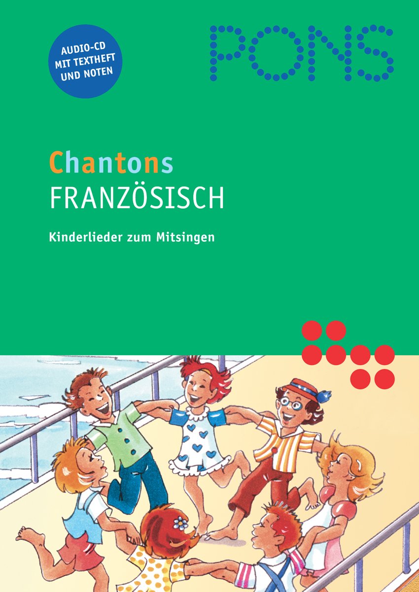 PONS Chantons Französisch: Französische Kinderlieder zum Mitsingen: Audio-CD und illustriertes Textheft mit Liedtexten Non-fiction