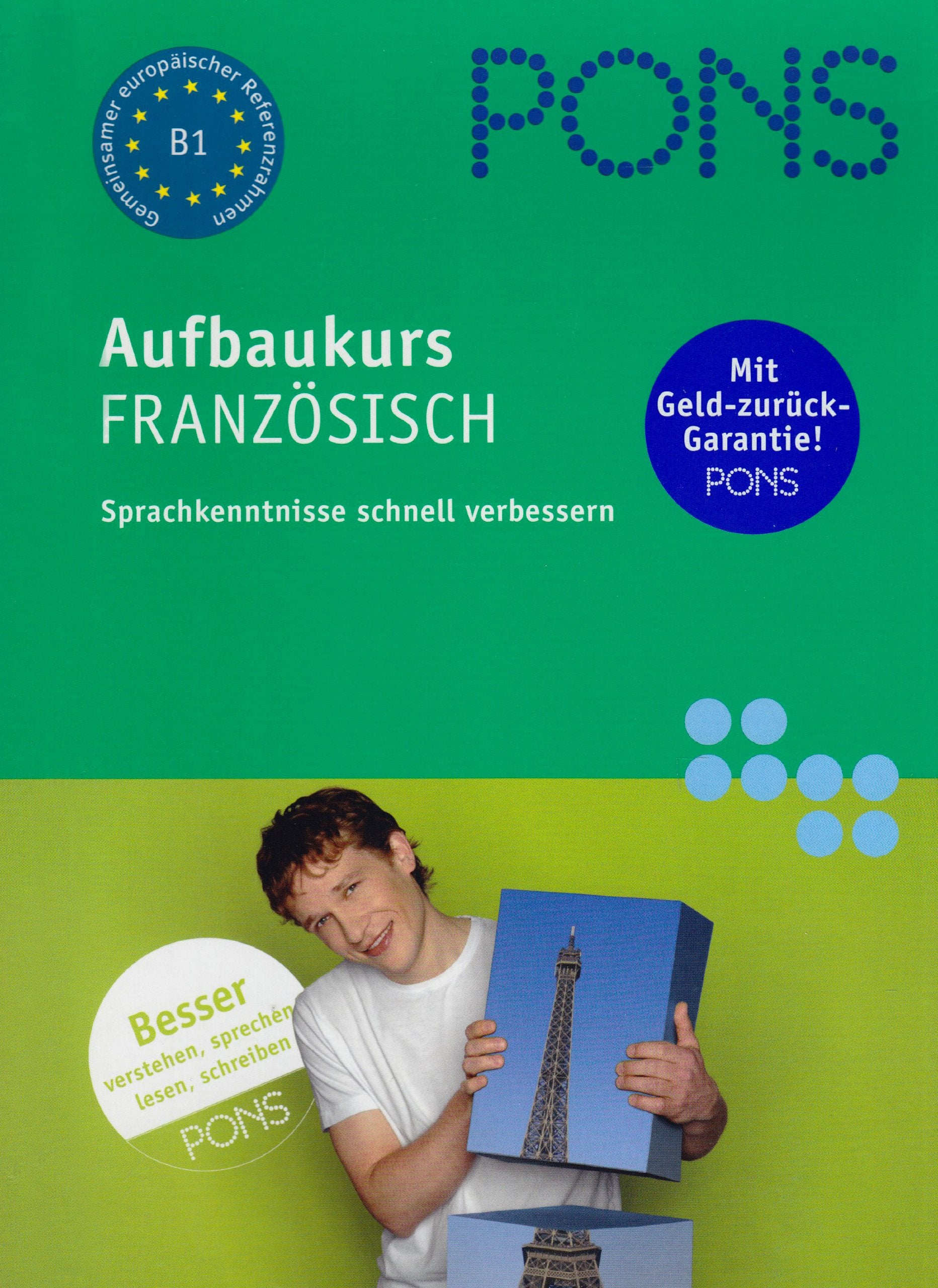 PONS Aufbaukurs Französisch. Sprachkenntnisse schnell verbessern. Niveau B1 Foreign Languages ​​& Dictionaries