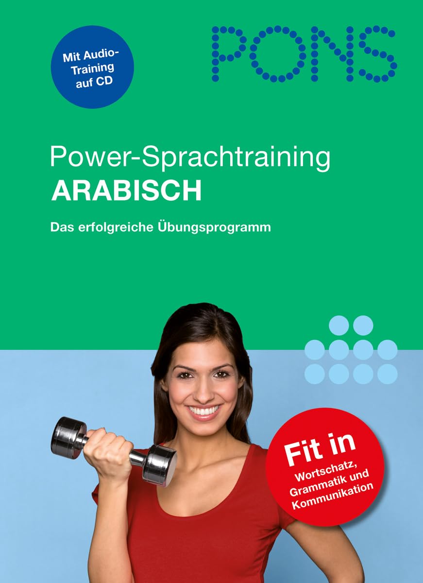 PONS Power-Sprachtraining Arabisch: Das erfolgreiche Übungsprogramm: Das erfolgreiche Übungsprogramm. Buch mit Audio-CD Learning & Reference Books