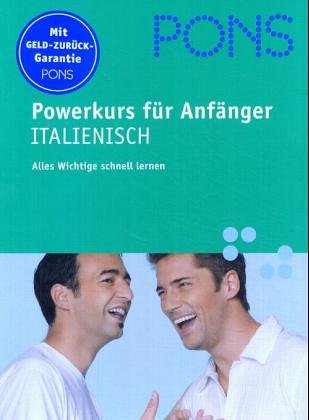 PONS Powerkurs für Anfänger, Audio-CDs m. Lehrbuch, Italienisch, 1 Audio-CD m. Lehrbuch (PONS Powerkurs für Anfänger. Für Anfänger und Wiedereinsteiger) Books