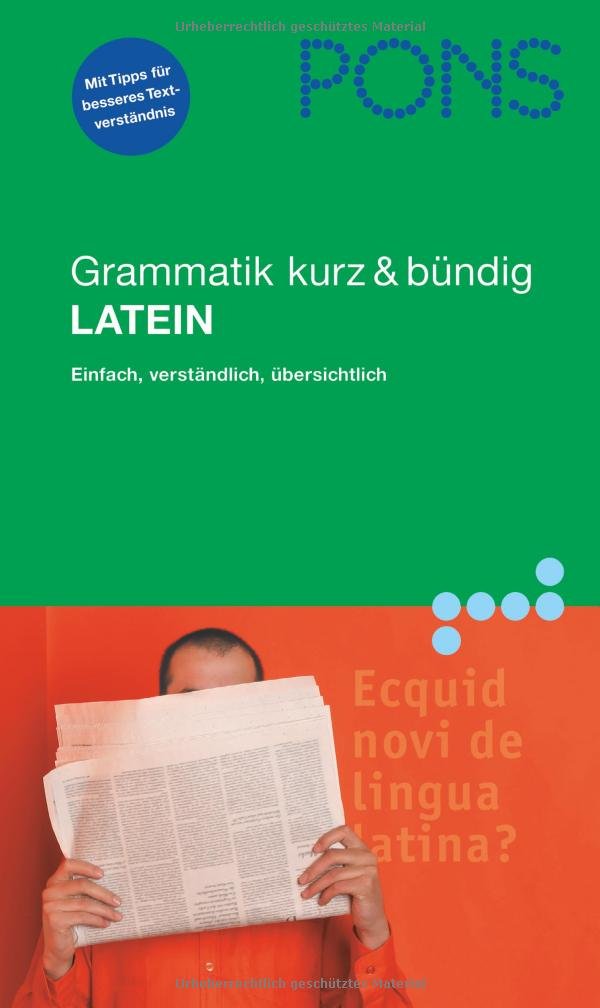 PONS Grammatik kurz & bündig Latein: Übersichtlich, kompakt, leicht verständliche Erklärungen Study Guides