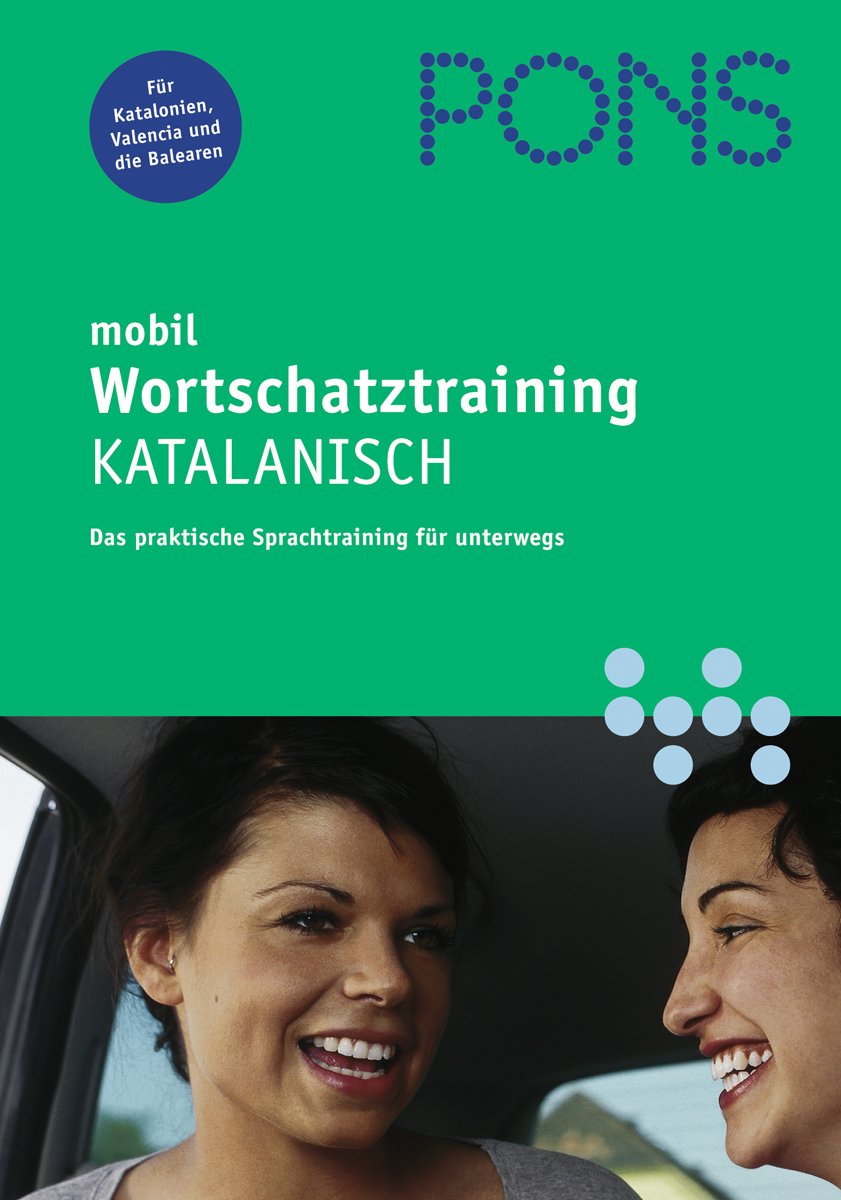 PONS mobil Wortschatztraining Katalanisch: Hörübungen fürs Lernen unterwegs. Der richtige Wortschatz in jeder Situation Study Guides