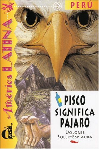 El Perú-Pisco significa pájaro: Spanische Lektüre für das 3. Lernjahr Study Guides