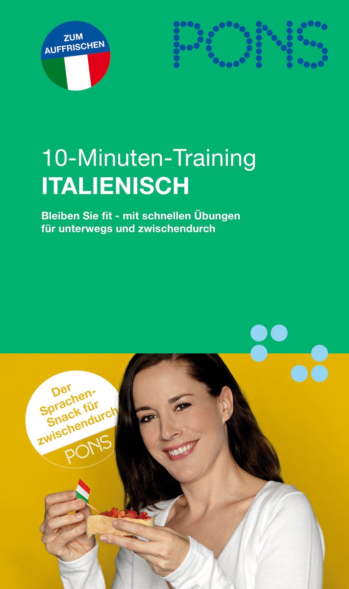 PONS 10-Minuten-Training Italienisch: Fit bleiben mit schnellen Übungen: unterwegs und zwischendurch Foreign Languages ​​& Dictionaries