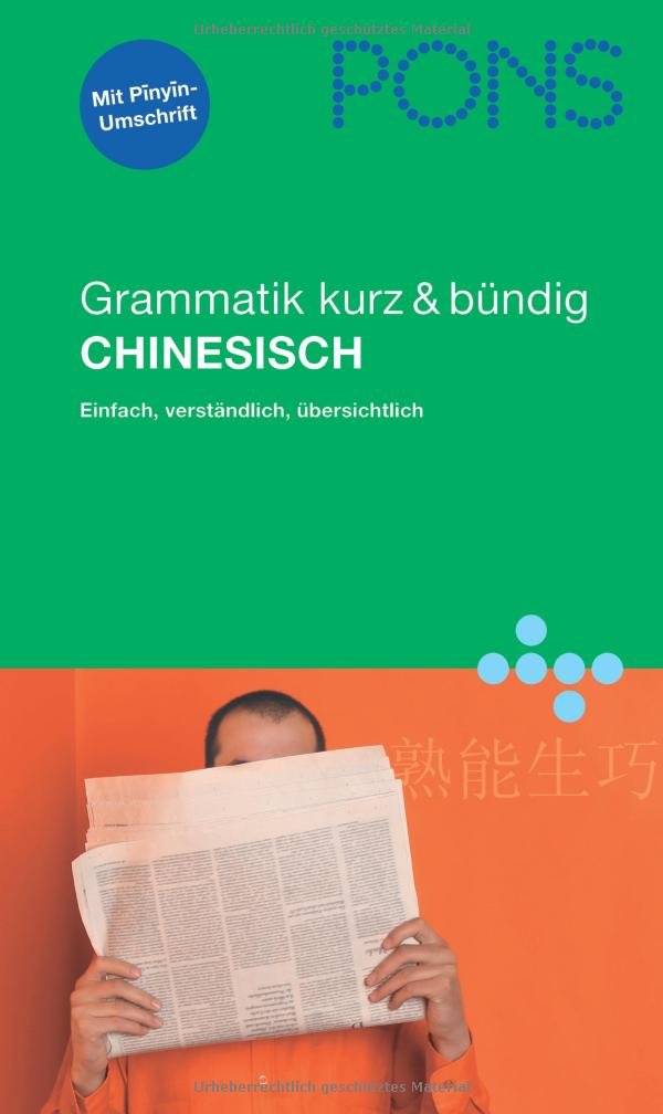 PONS Grammatik Chinesisch kurz & bündig: Übersichtlich, kompakt, leicht verständliche Erklärungen Foreign Languages ​​& Dictionaries