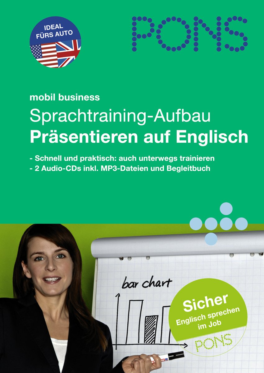 PONS mobil Business Sprachtraining - Aufbau - Präsentieren auf Englisch: Hörübungen fürs Lernen unterwegs für Fortgeschrittene Foreign Languages ​​& Dictionaries