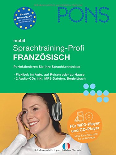 PONS mobil Sprachtraining-Profi Französisch: Hörübungen fürs Lernen unterwegs für Fortgeschrittene: Perfektionieren Sie Ihre Sprachkenntnisse. ... und CD-Player. Bis zum Niveau B2/C1 Foreign Languages ​​& Dictionaries