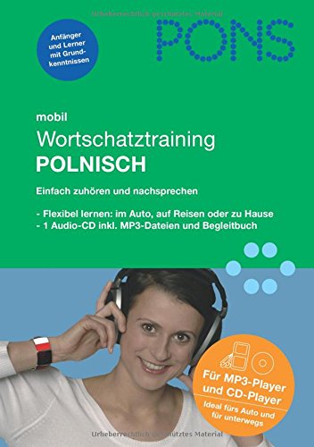 PONS mobil Wortschatztraining Polnisch: Hörübungen fürs Lernen unterwegs: Flexibel lernen: im Auto, auf Reisen oder zu Hause. Für MP3-Player und CD-Player Learning & Reference