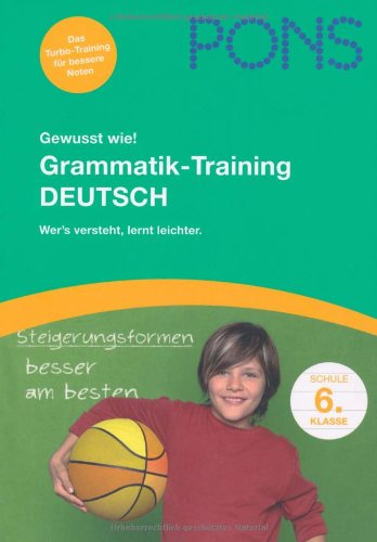 Grammatik-Training 6. Klasse Deutsch: Alle wichtigen Grammatikregeln lernen und üben Study Guides