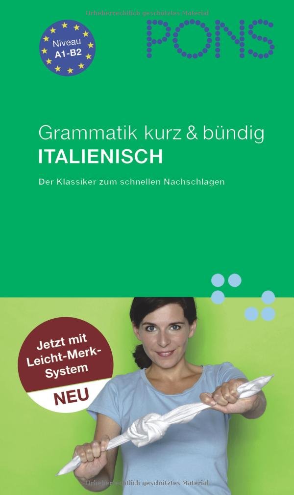 PONS Grammatik kurz & bündig Italienisch: Übersichtlich, kompakt, leicht verständliche Erklärungen Study Guides