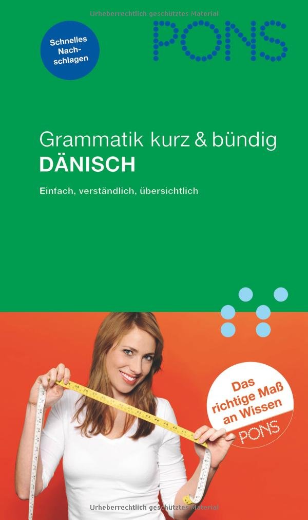 PONS Grammatik kurz & bündig Dänisch: Übersichtlich, kompakt, leicht verständliche Erklärungen (PONS Grammatik kurz und bündig) Foreign Languages ​​& Dictionaries