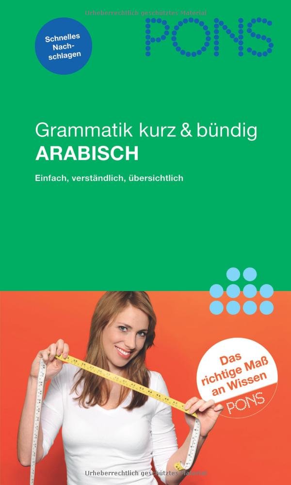 PONS Grammatik kurz & bündig Arabisch: Übersichtlich, kompakt, leicht verständliche Erklärungen Learning & Reference
