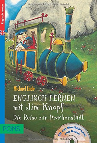 PONS Englisch lernen mit Jim Knopf - Die Reise zur Drachenstadt. Für Kinder ab 4 Jahren, Vorschule und 1./2. Klasse mit Musikhörspiel und Noten zum Ausdrucken auf Audio-CD Non-fiction