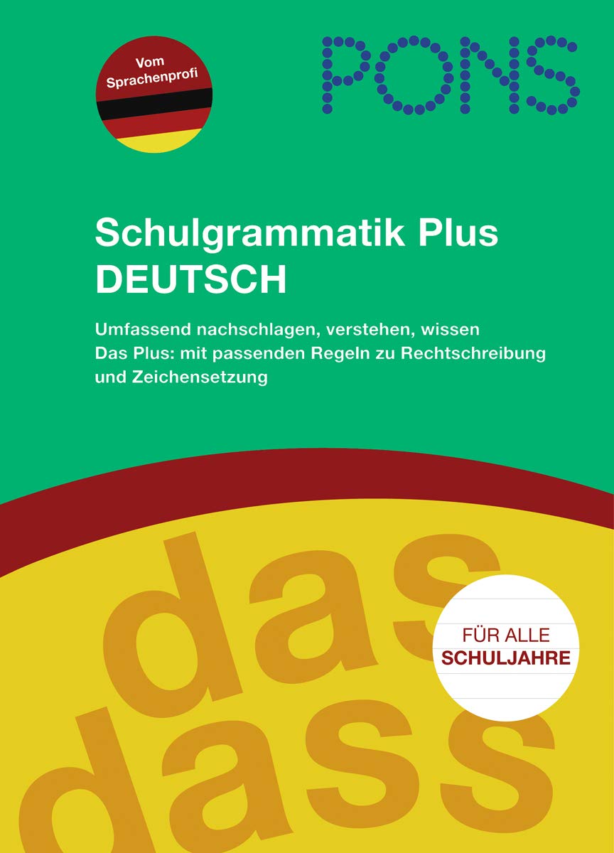 PONS Schulgrammatik Plus Deutsch: Für alle Schuljahre: umfassend nachschlagen, verstehen, wissen, inklusive prakti: Für alle Schuljahre: umfassend ... wissen; inklusive praktischer Verbtabellen Study Guides