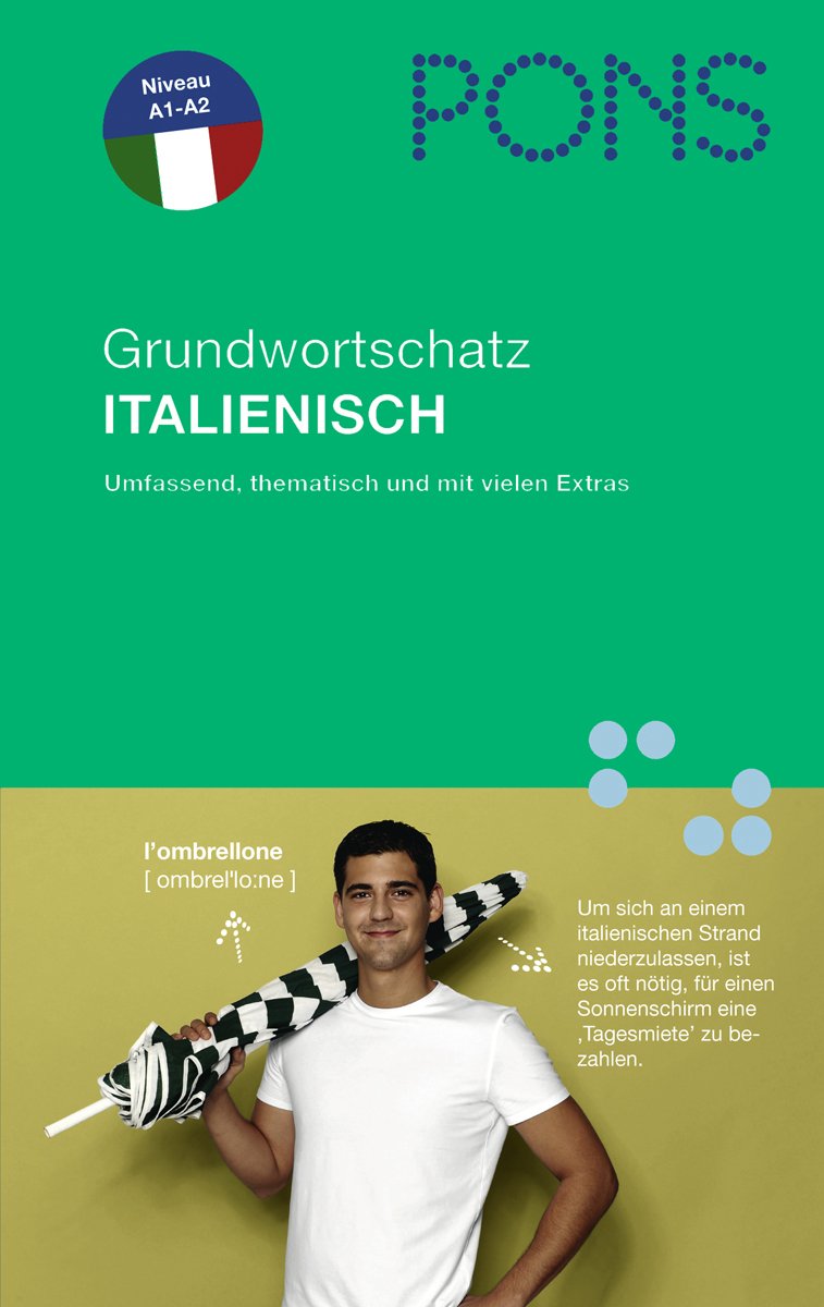 PONS Grundwortschatz Italienisch: Umfassend, thematisch und mit vielen Extras Learning & Reference