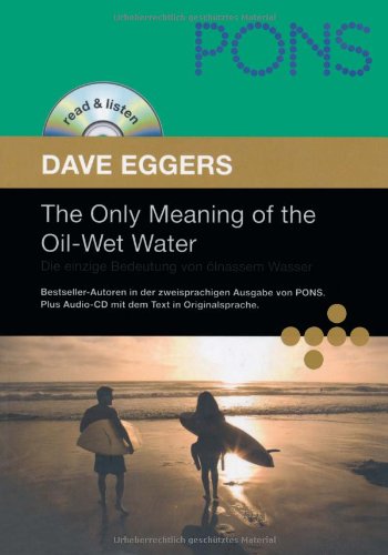 The Only Meaning of the Oil-Wet Water. Die einzige Bedeutung von ölnassem Wasser: Originalliteratur: zweisprachige Lektüre (Englisch - Deutsch) mit ... Audio-CD mit dem Text in Originalsprache) Study Guides