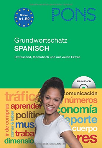 PONS Grundwortschatz Spanisch: Umfassend, thematisch und mit vielen Extras Learning & Reference
