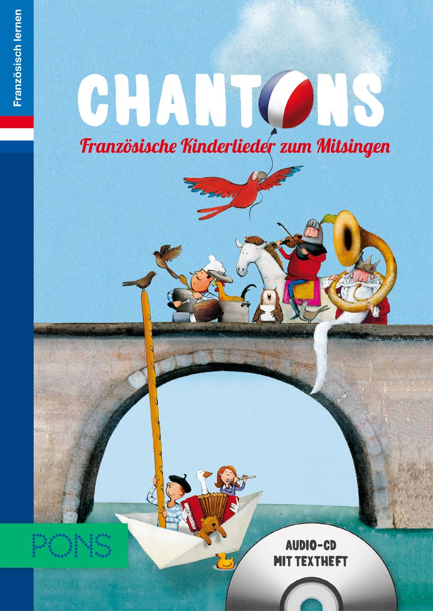 PONS Chantons: Französische Kinderlieder zum Mitsingen: Französische Kinderlieder zum Mitsingen. Audio-CD und illustriertes Textheft mit Liedtexten Learning & Reference