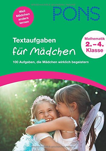 PONS Textaufgaben für Mädchen 2.-4. Klasse: 100 Aufgaben, die Mädchen wirklich begeistern Study Guides