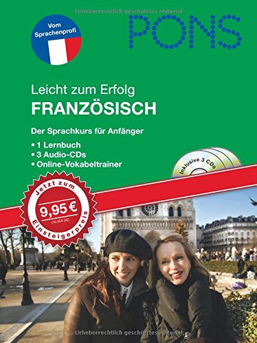 PONS Leicht zum Erfolg Französisch. Lernbuch und 3 Audio-CDs: Der Sprachkurs für Anfänger mit Online-Vokabeltrainer Learning & Reference