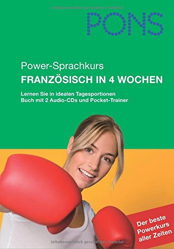 PONS Power-Sprachkurs Französisch in 4 Wochen: Für Anfänger und Wiedereinsteiger: Lernen Sie in idealen Tagesportionen Learning & Reference