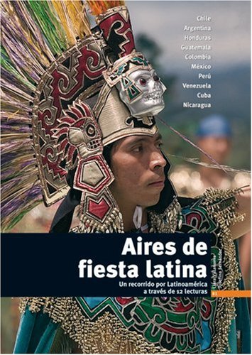 Aires de fiesta latina: Un recorrido por Latinoamerica a traves de 12 lecturas. Text in Spanisch. Nivel B1 Study Guides