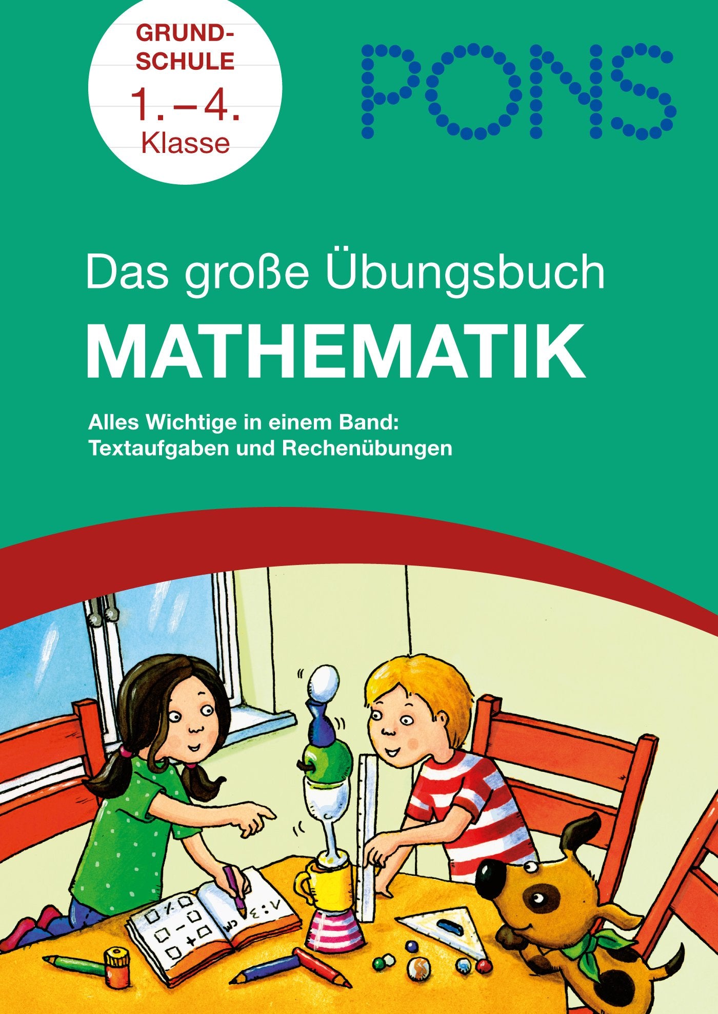 PONS Das große Übungsbuch Mathematik: Alles Wichtige in einem Band Textaufgaben und Rechenübungen. Grundschule 1.-4. Klasse Study Guides